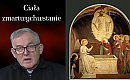 Zmartwychwstanie ciała. Najtrudniejsza, a zarazem najpiękniejsza prawda wiary [ROZMOWY O WIERZE]